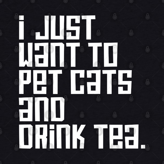 Drink Tea & Pet Cats by machmigo